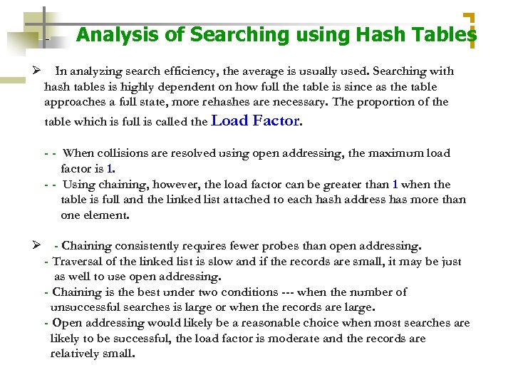 Analysis of Searching using Hash Tables Ø In analyzing search efficiency, the average is