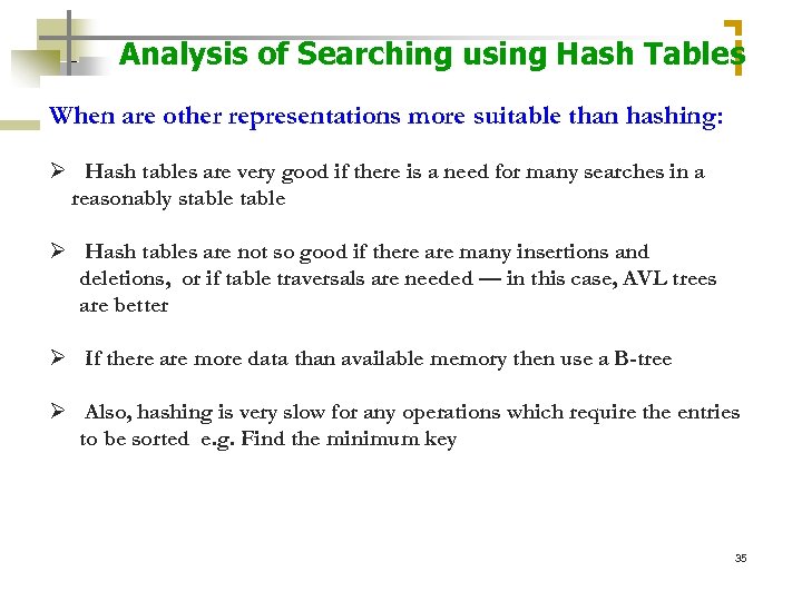Analysis of Searching using Hash Tables When are other representations more suitable than hashing: