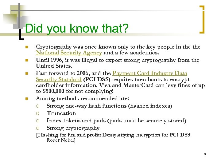 Did you know that? n n Cryptography was once known only to the key