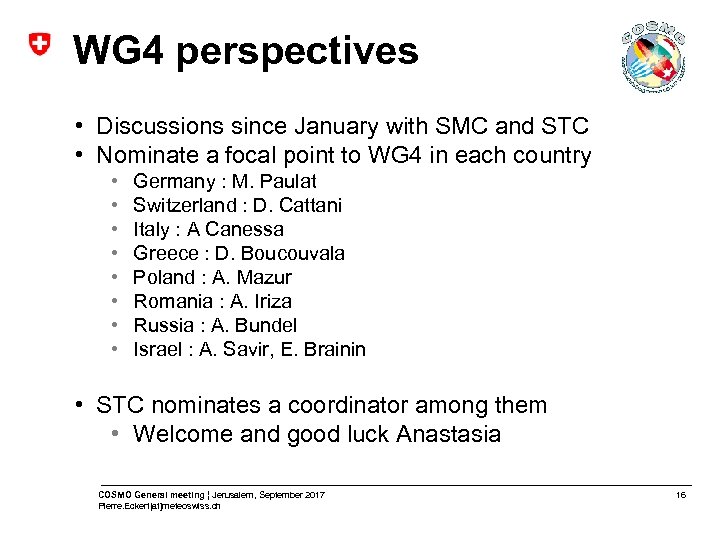 WG 4 perspectives • Discussions since January with SMC and STC • Nominate a