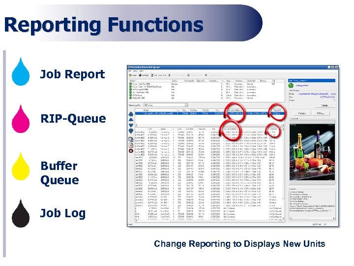 Reporting Functions Job Report RIP-Queue Buffer Queue Job Log Change Reporting to Displays New