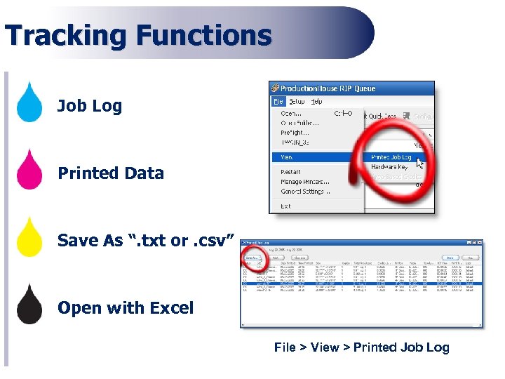 Tracking Functions Job Log Printed Data Save As “. txt or. csv” Open with