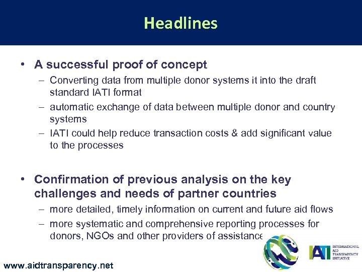 Headlines • A successful proof of concept – Converting data from multiple donor systems