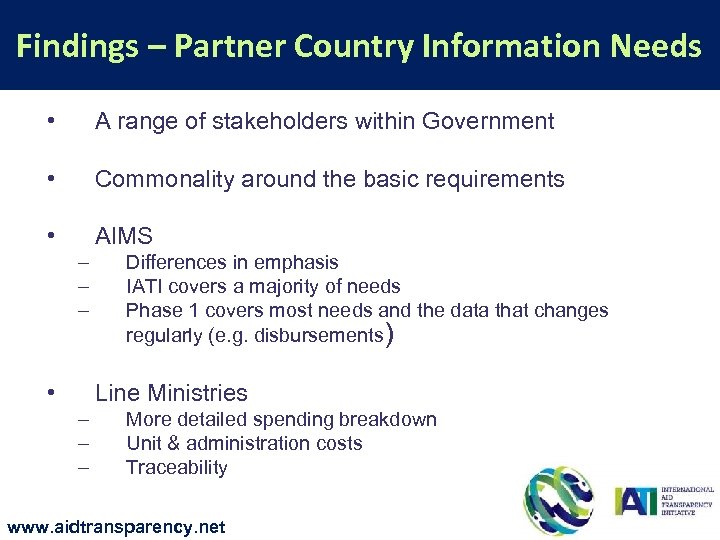 Findings – Partner Country Information Needs • A range of stakeholders within Government •