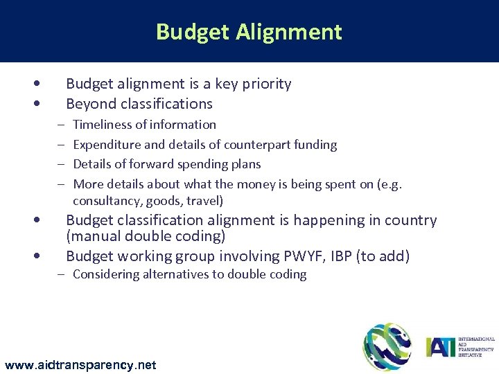 Budget Alignment • • Budget alignment is a key priority Beyond classifications – –