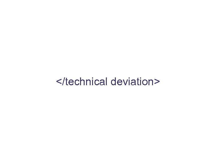 </technical deviation> 