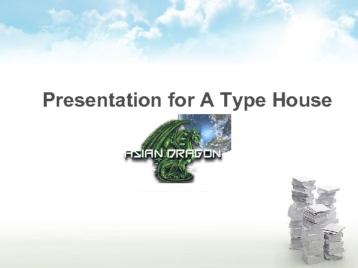  Presentation for A Type House 
