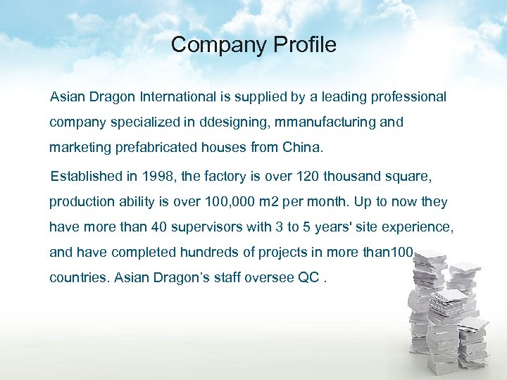 Company Profile Asian Dragon International is supplied by a leading professional company specialized in