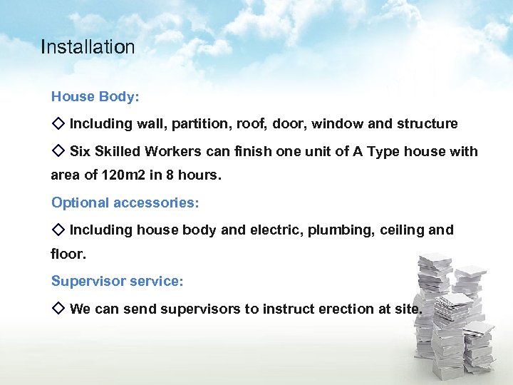 Installation House Body: ◇ Including wall, partition, roof, door, window and structure ◇ Six