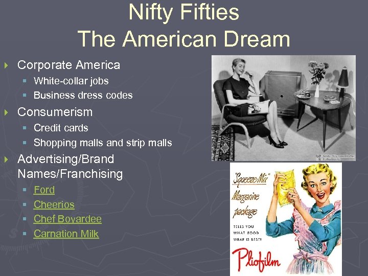 Nifty Fifties The American Dream } Corporate America § White-collar jobs § Business dress