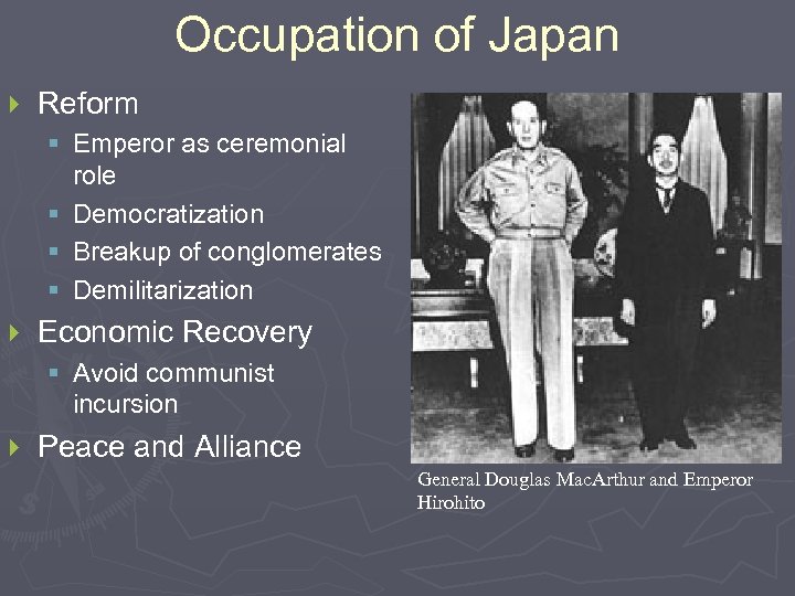 Occupation of Japan } Reform § Emperor as ceremonial role § Democratization § Breakup