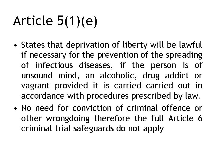 Article 5(1)(e) • States that deprivation of liberty will be lawful if necessary for