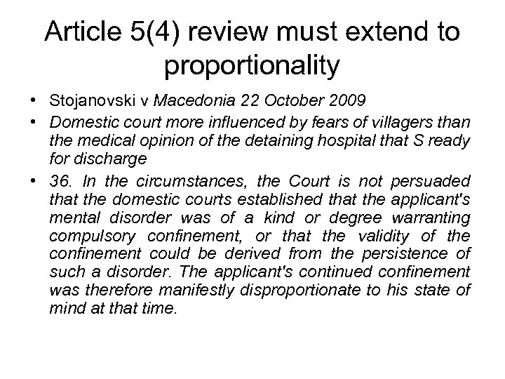 Article 5(4) review must extend to proportionality • Stojanovski v Macedonia 22 October 2009