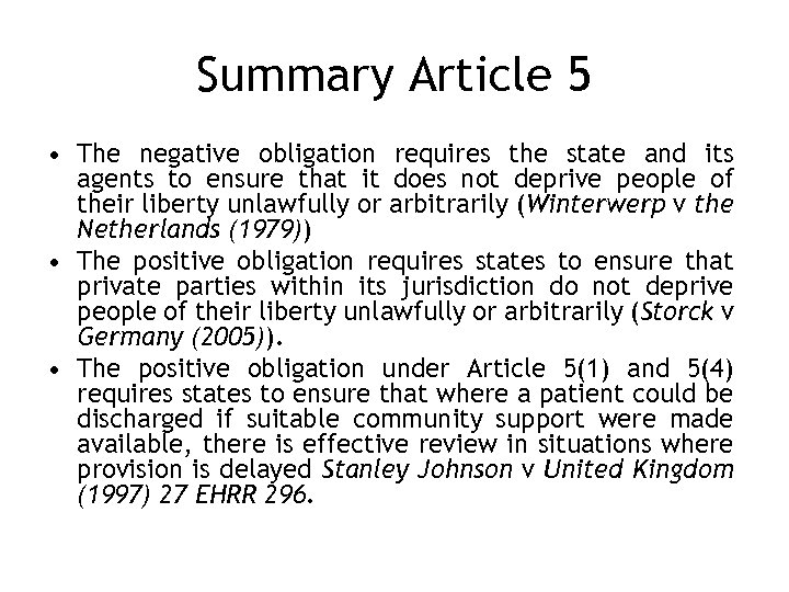 Summary Article 5 • The negative obligation requires the state and its agents to