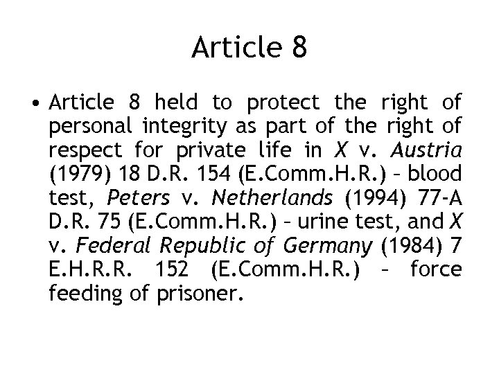 Article 8 • Article 8 held to protect the right of personal integrity as