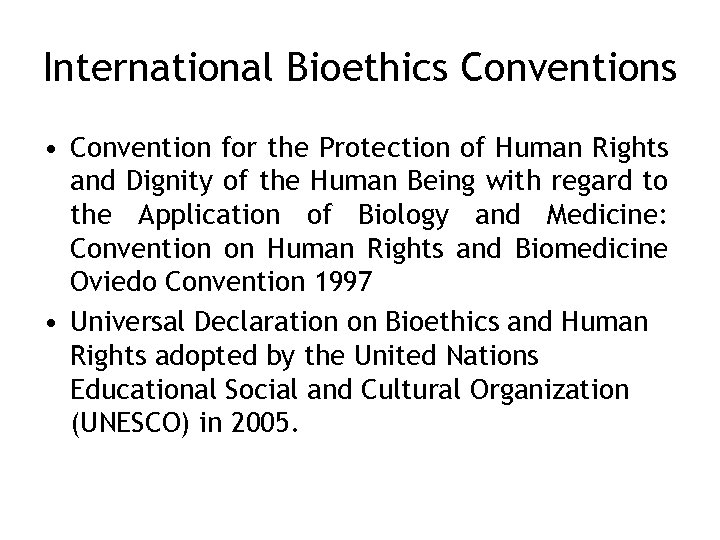 International Bioethics Conventions • Convention for the Protection of Human Rights and Dignity of