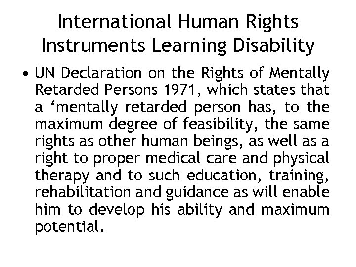 International Human Rights Instruments Learning Disability • UN Declaration on the Rights of Mentally