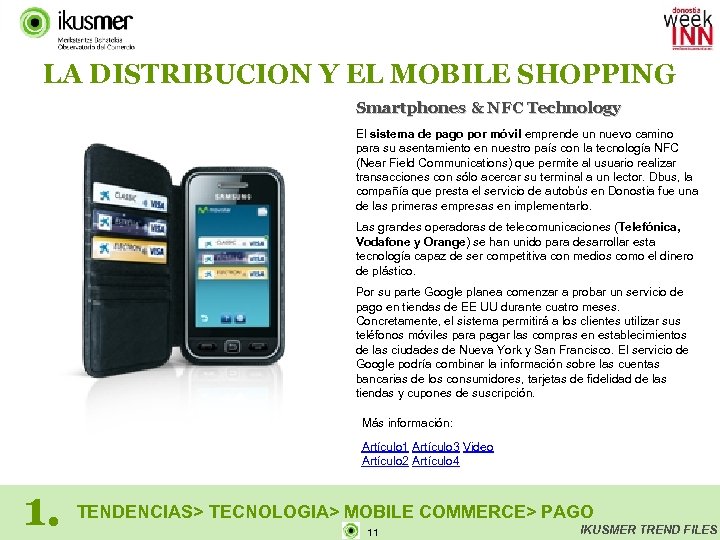 LA DISTRIBUCION Y EL MOBILE SHOPPING Smartphones & NFC Technology El sistema de pago