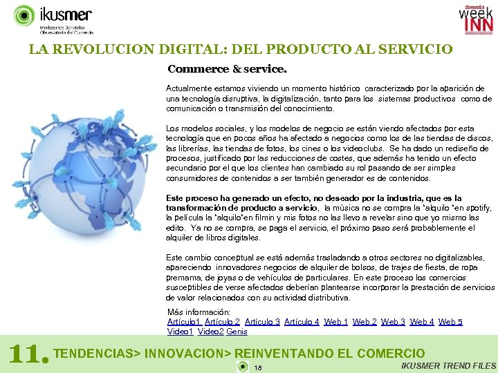 LA REVOLUCION DIGITAL: DEL PRODUCTO AL SERVICIO Commerce & service. Actualmente estamos viviendo un