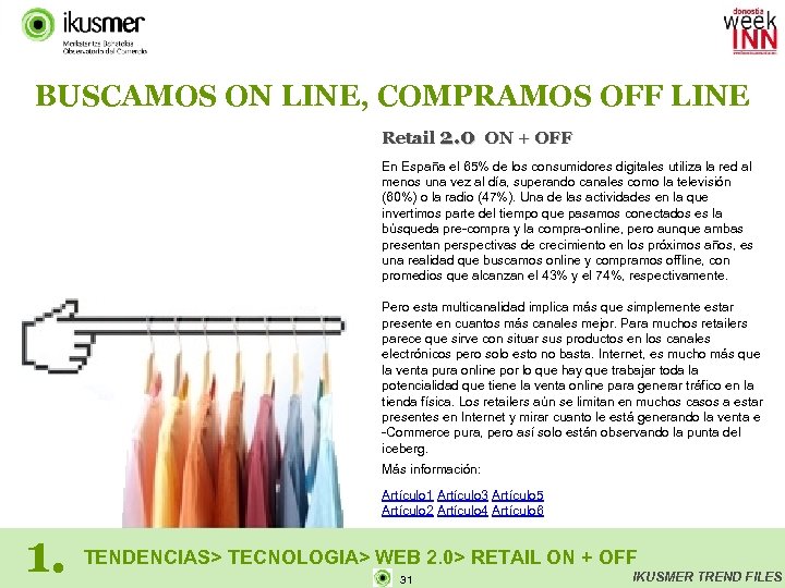 BUSCAMOS ON LINE, COMPRAMOS OFF LINE Retail 2. 0 ON + OFF En España