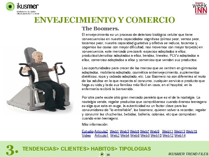 ENVEJECIMIENTO Y COMERCIO The Boomers. El envejecimiento es un proceso de deterioro biológico celular
