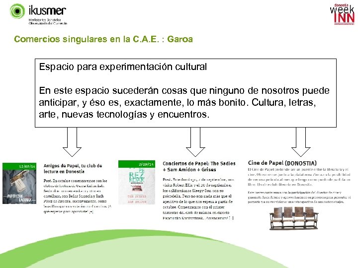 Comercios singulares en la C. A. E. : Garoa Espacio para experimentación cultural En