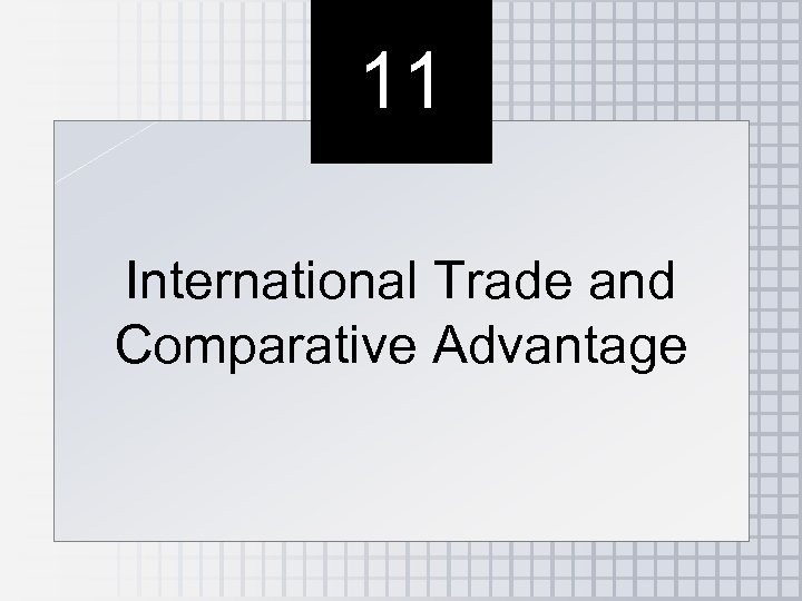 11 International Trade and Comparative Advantage 