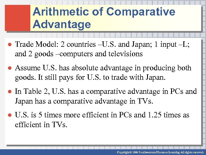 Arithmetic of Comparative Advantage ● Trade Model: 2 countries –U. S. and Japan; 1