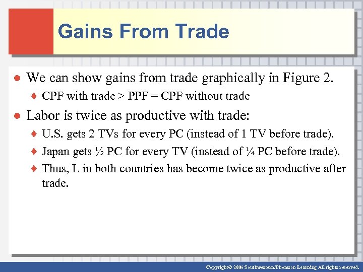 Gains From Trade ● We can show gains from trade graphically in Figure 2.