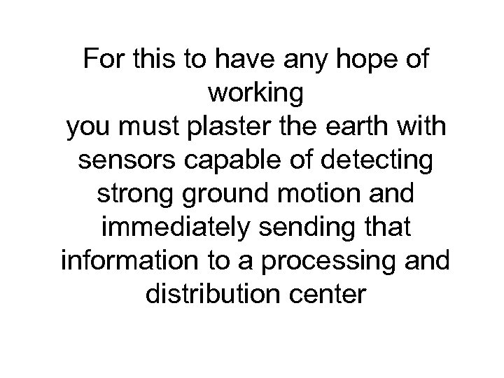 For this to have any hope of working you must plaster the earth with