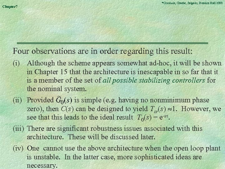 Chapter 7 ©Goodwin, Graebe, Salgado, Prentice Hall 2000 Four observations are in order regarding