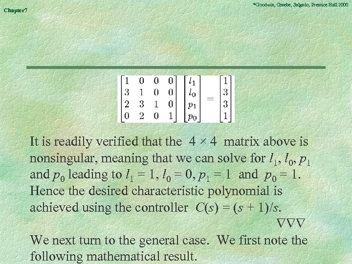 Chapter 7 ©Goodwin, Graebe, Salgado, Prentice Hall 2000 It is readily verified that the