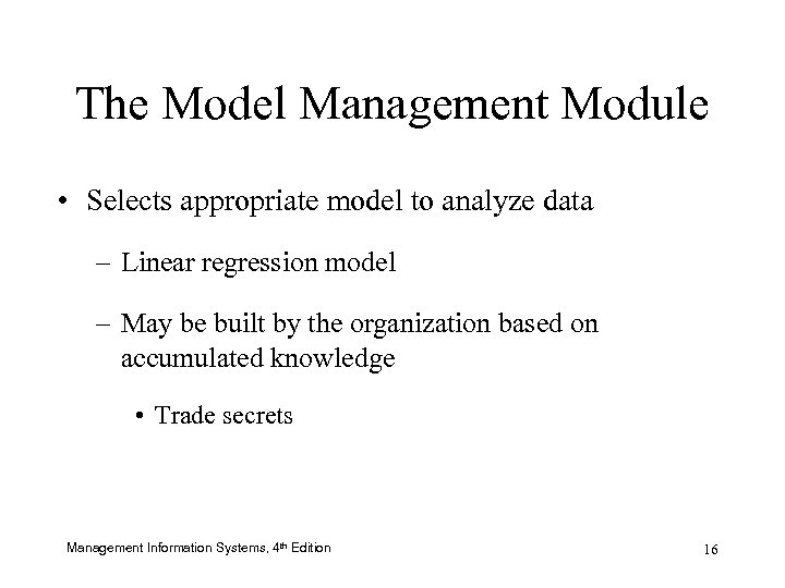 The Model Management Module • Selects appropriate model to analyze data – Linear regression