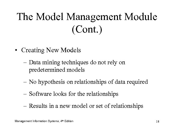 The Model Management Module (Cont. ) • Creating New Models – Data mining techniques