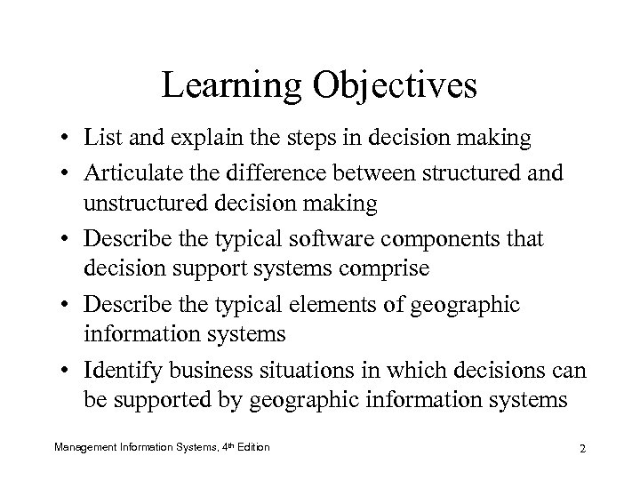 Learning Objectives • List and explain the steps in decision making • Articulate the