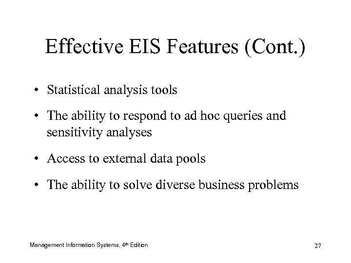 Effective EIS Features (Cont. ) • Statistical analysis tools • The ability to respond