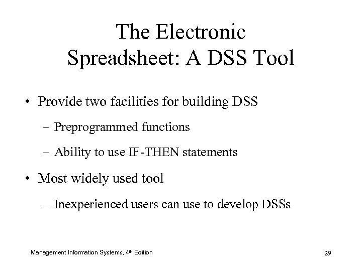 The Electronic Spreadsheet: A DSS Tool • Provide two facilities for building DSS –