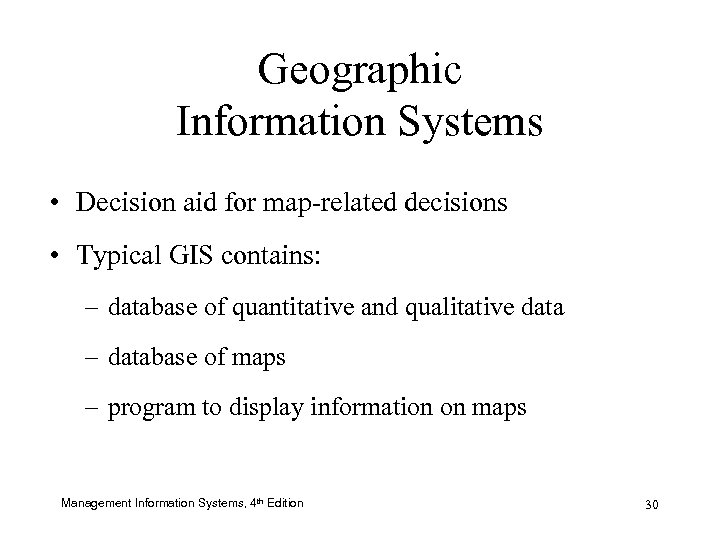 Geographic Information Systems • Decision aid for map-related decisions • Typical GIS contains: –