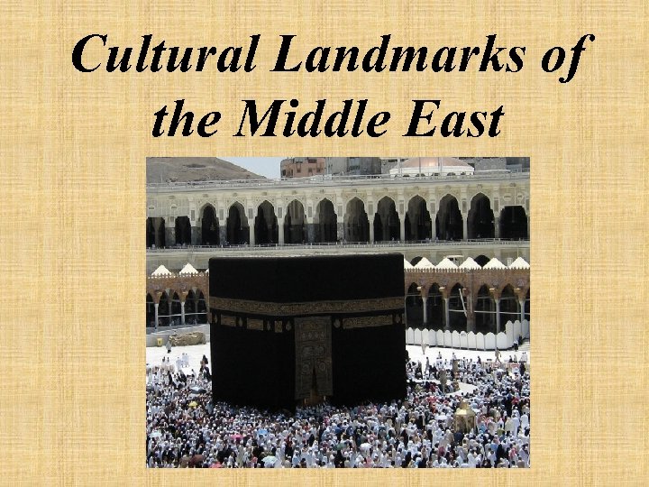 Cultural Landmarks of the Middle East 