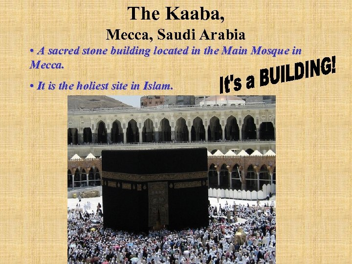 The Kaaba, Mecca, Saudi Arabia • A sacred stone building located in the Main