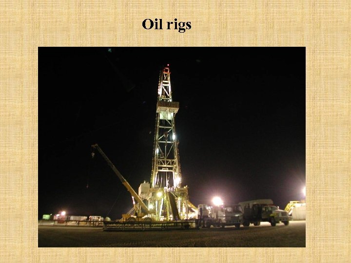 Oil rigs 