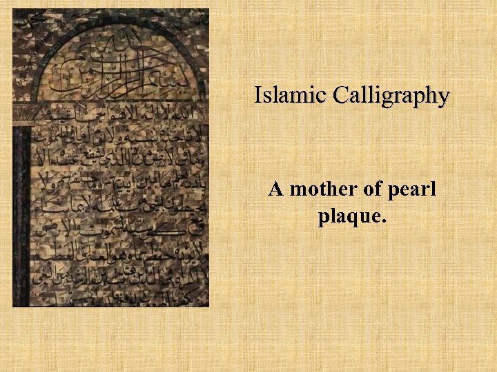 Islamic Calligraphy A mother of pearl plaque. 