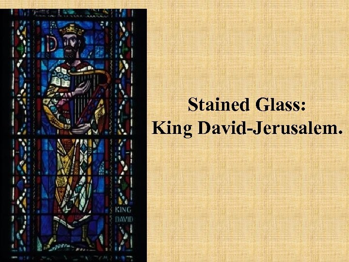 Stained Glass: King David-Jerusalem. 
