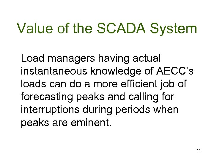 Value of the SCADA System Load managers having actual instantaneous knowledge of AECC’s loads