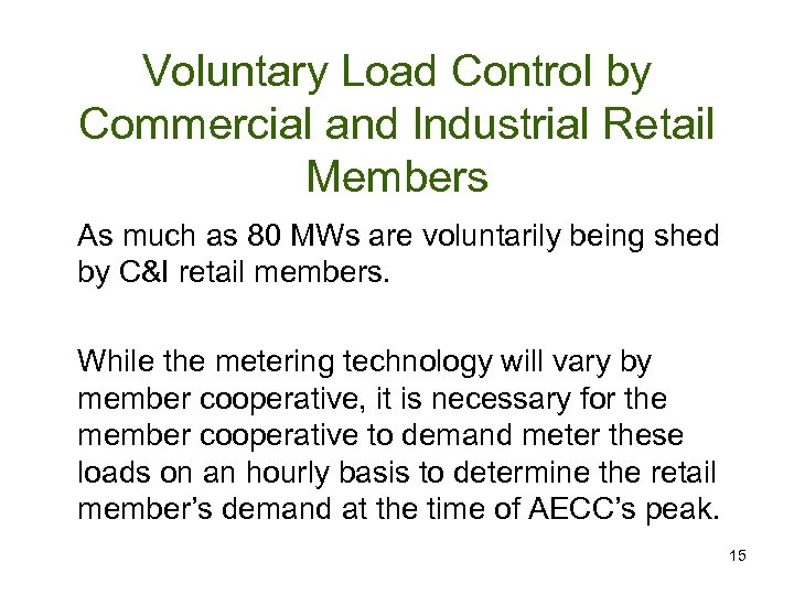 Voluntary Load Control by Commercial and Industrial Retail Members As much as 80 MWs