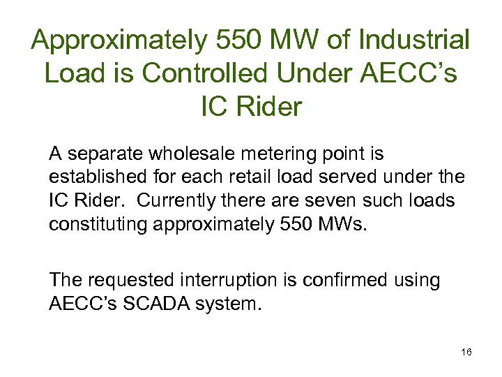 Approximately 550 MW of Industrial Load is Controlled Under AECC’s IC Rider A separate