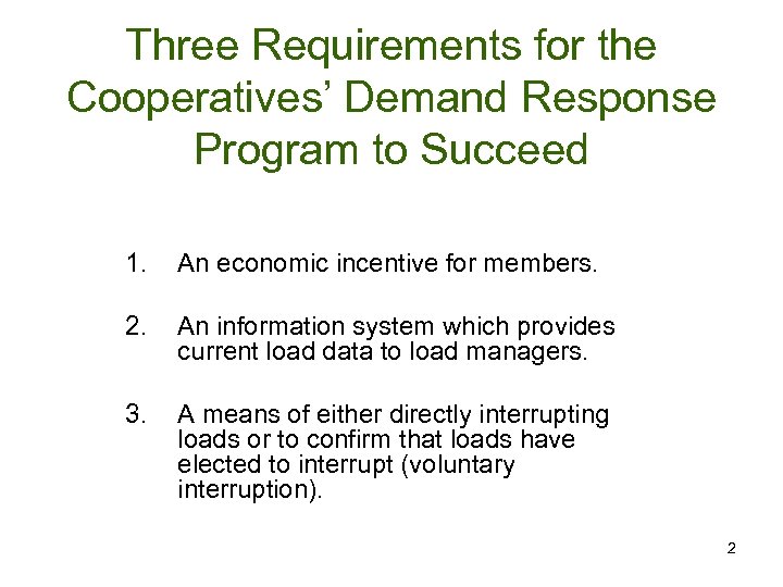 Three Requirements for the Cooperatives’ Demand Response Program to Succeed 1. An economic incentive