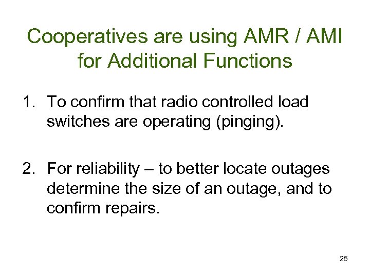 Cooperatives are using AMR / AMI for Additional Functions 1. To confirm that radio