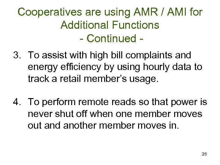 Cooperatives are using AMR / AMI for Additional Functions - Continued 3. To assist