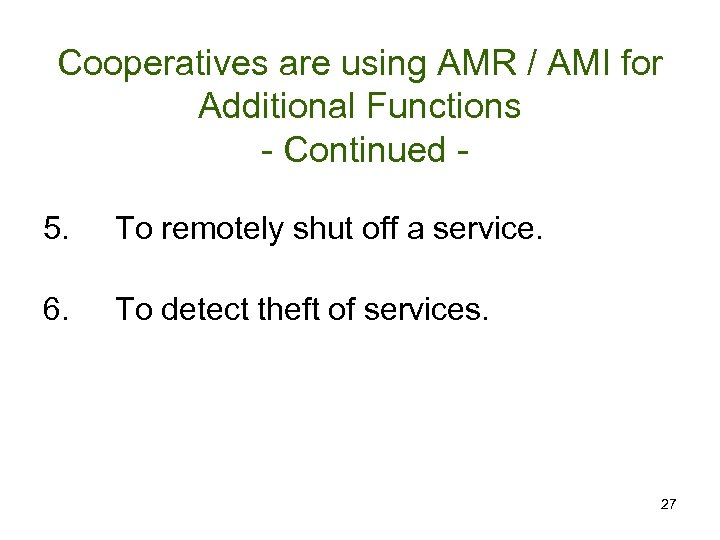 Cooperatives are using AMR / AMI for Additional Functions - Continued 5. To remotely